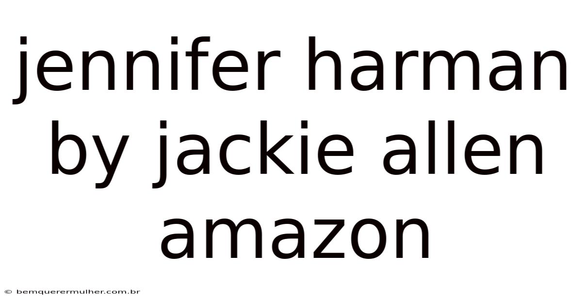 Jennifer Harman By Jackie Allen Amazon
