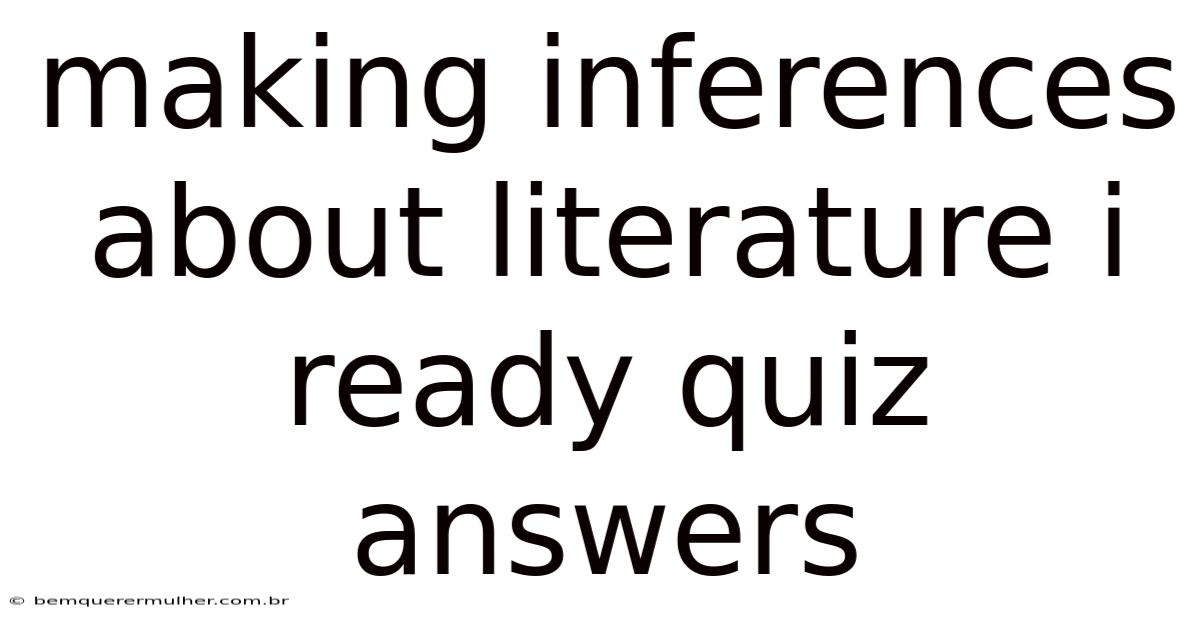 Making Inferences About Literature I Ready Quiz Answers