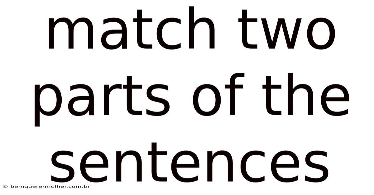 Match Two Parts Of The Sentences
