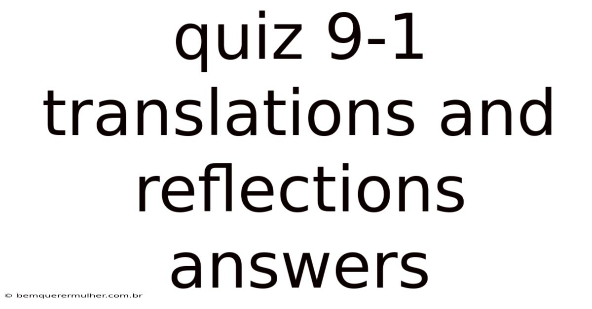 Quiz 9-1 Translations And Reflections Answers