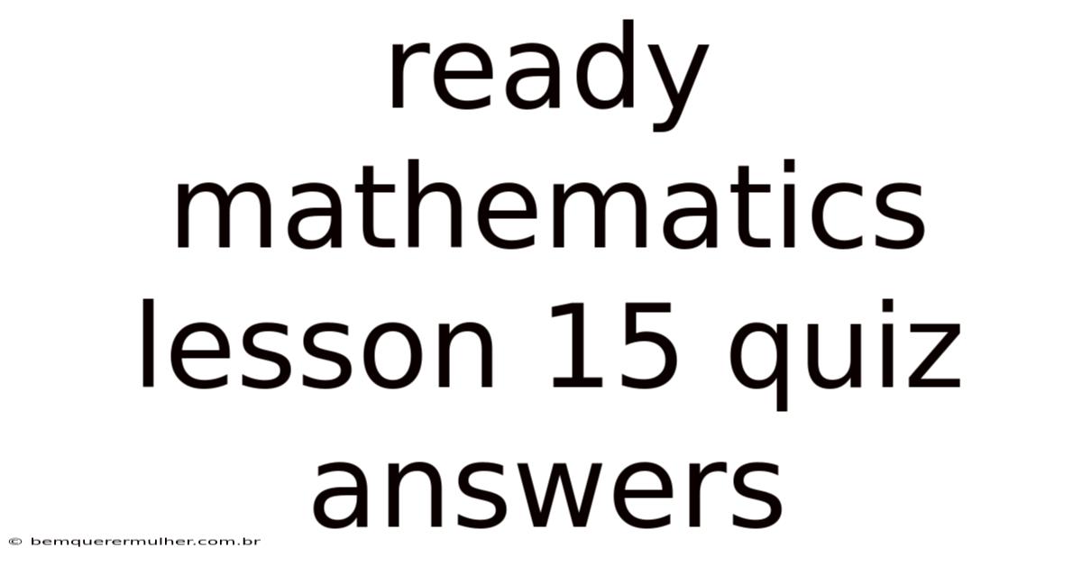 Ready Mathematics Lesson 15 Quiz Answers