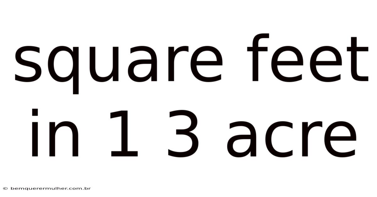 Square Feet In 1 3 Acre
