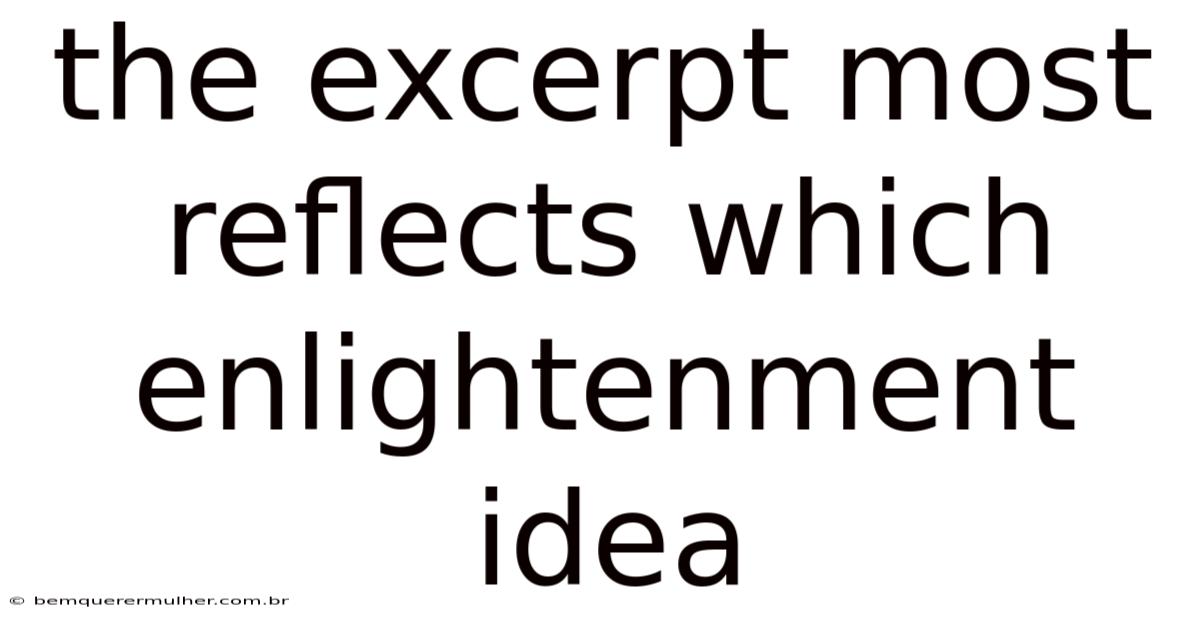 The Excerpt Most Reflects Which Enlightenment Idea