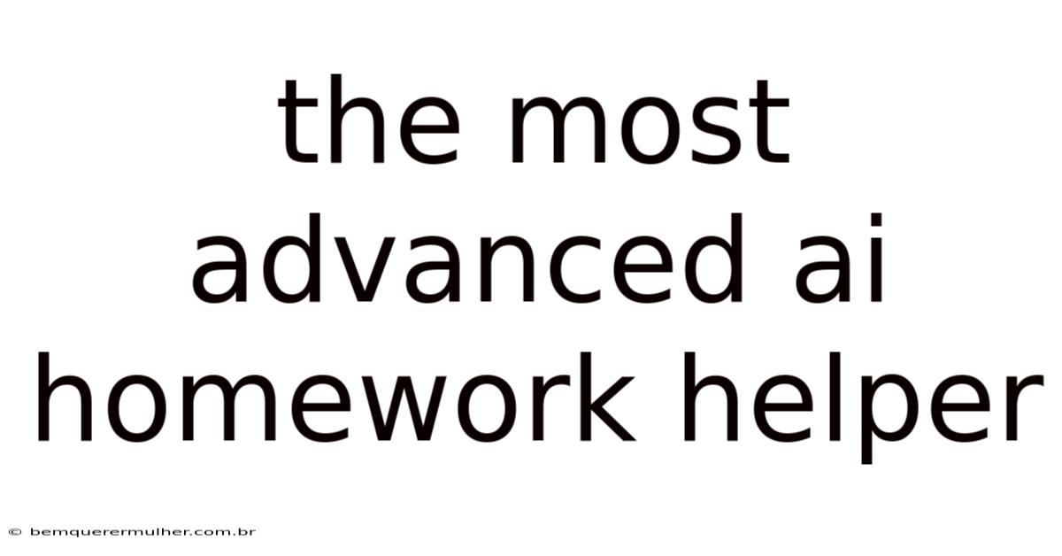 The Most Advanced Ai Homework Helper
