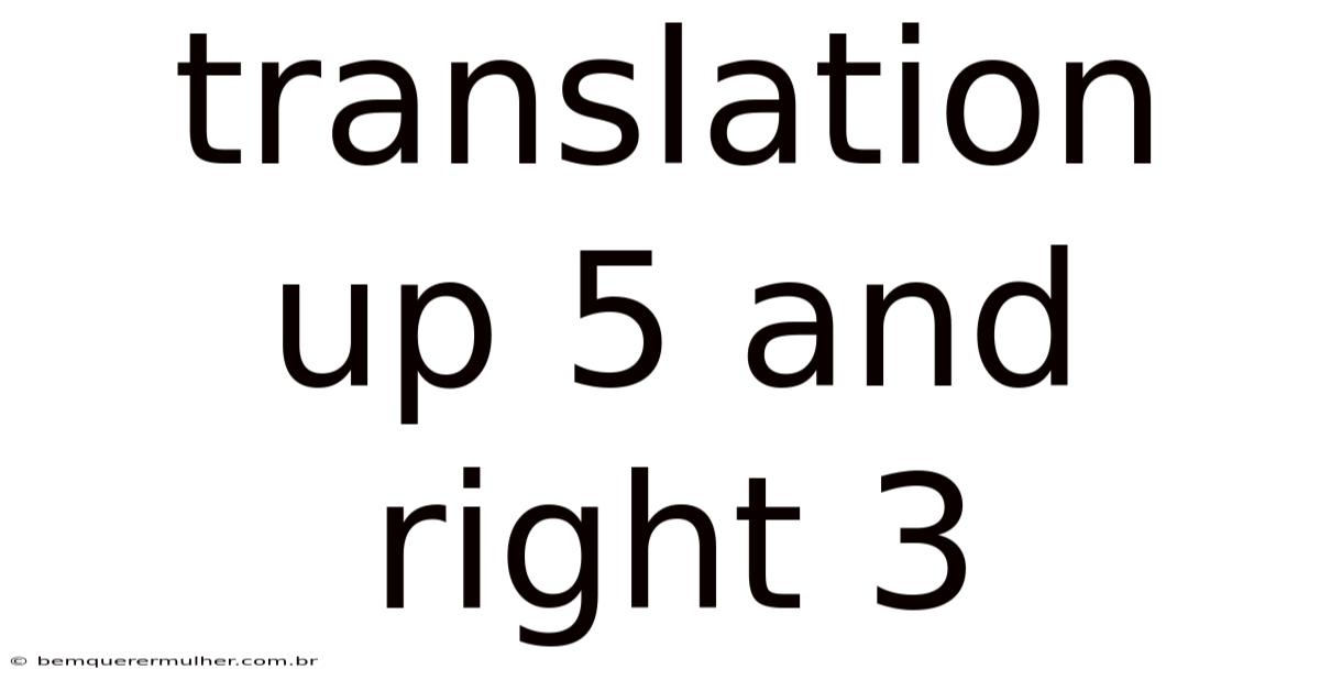 Translation Up 5 And Right 3