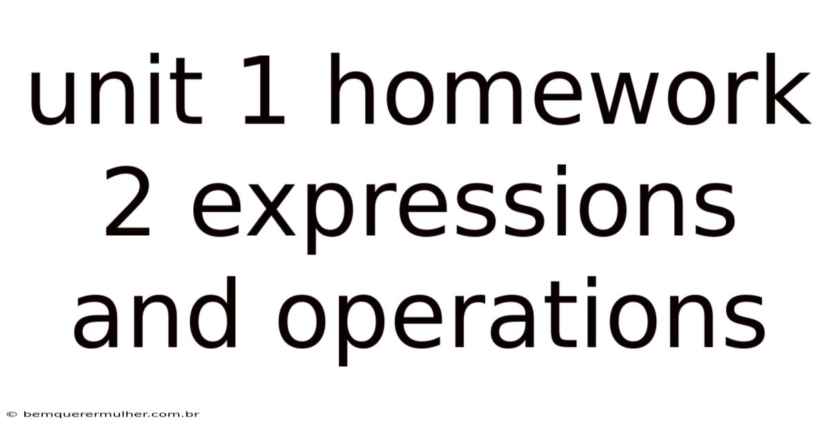 Unit 1 Homework 2 Expressions And Operations