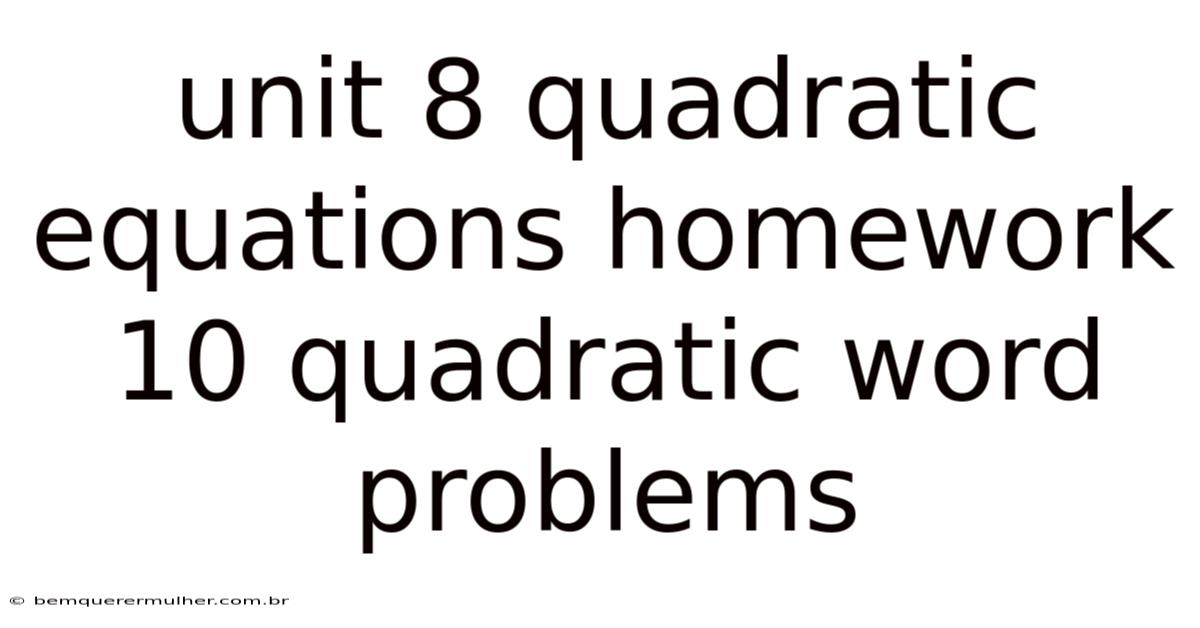 Unit 8 Quadratic Equations Homework 10 Quadratic Word Problems
