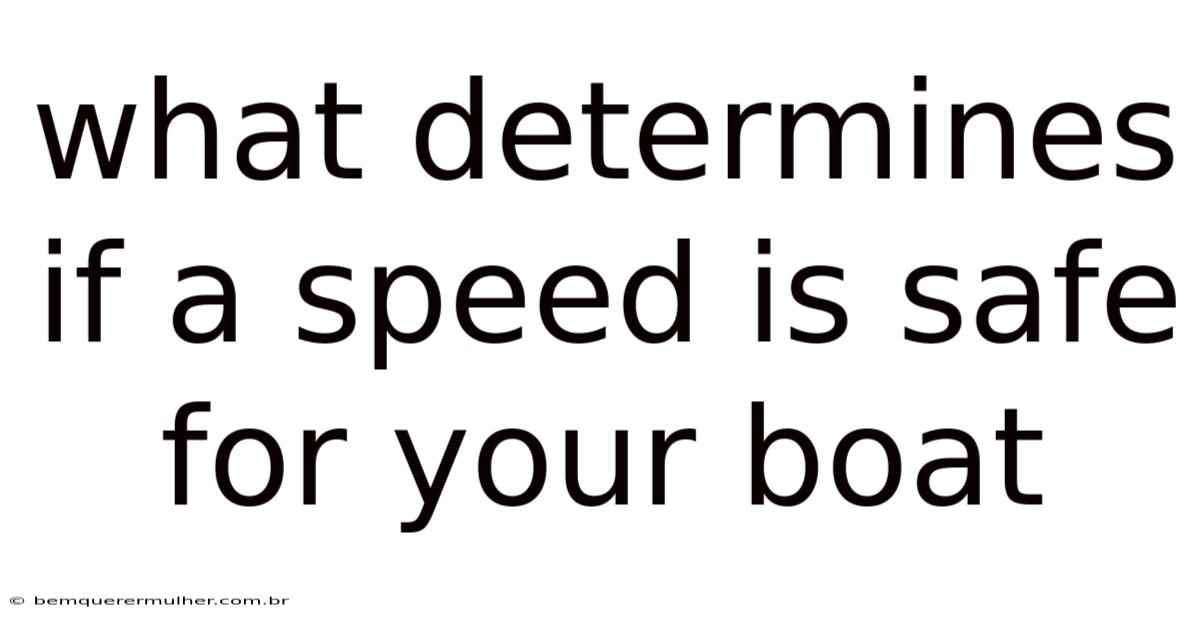 What Determines If A Speed Is Safe For Your Boat