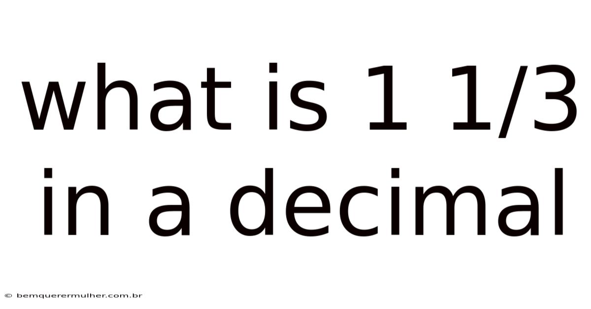What Is 1 1/3 In A Decimal
