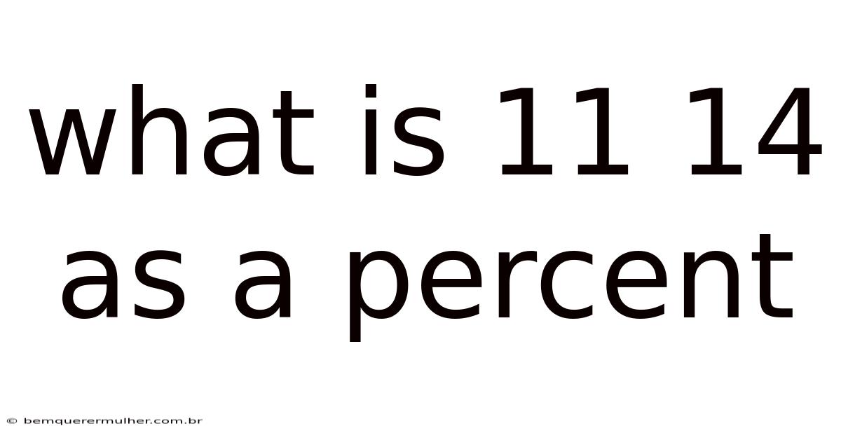What Is 11 14 As A Percent