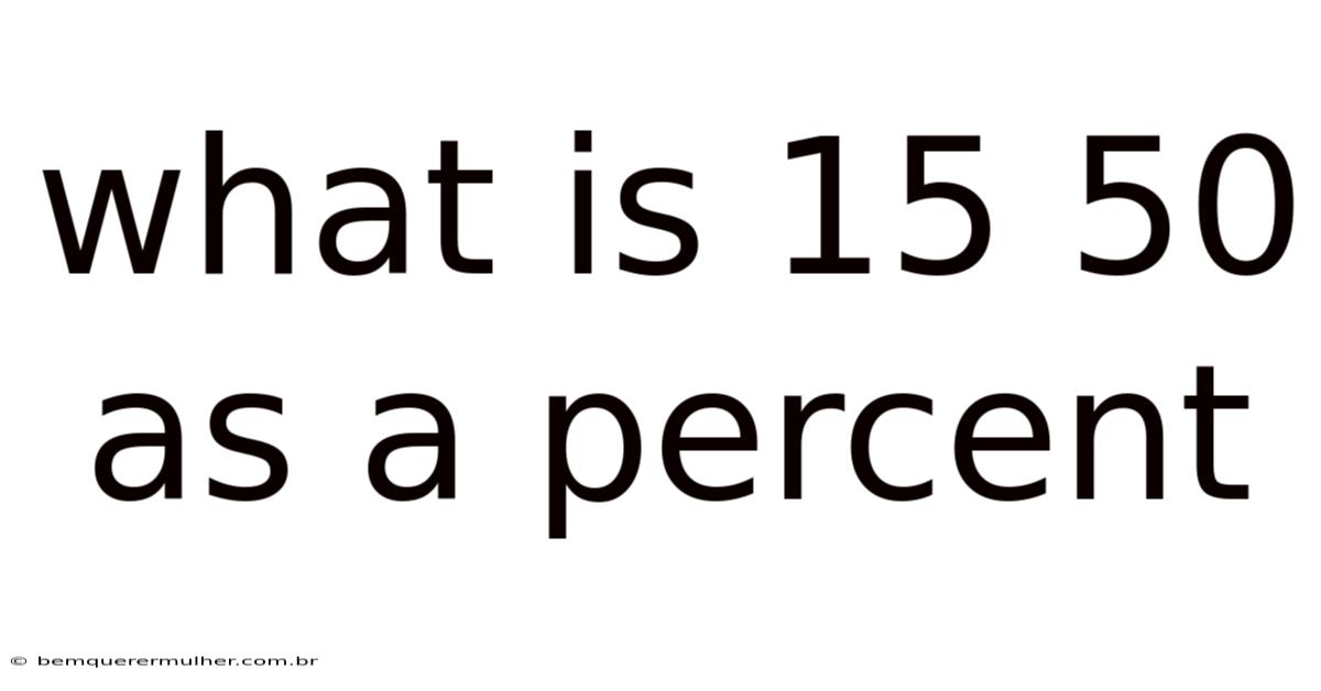 What Is 15 50 As A Percent