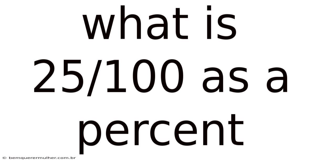 What Is 25/100 As A Percent