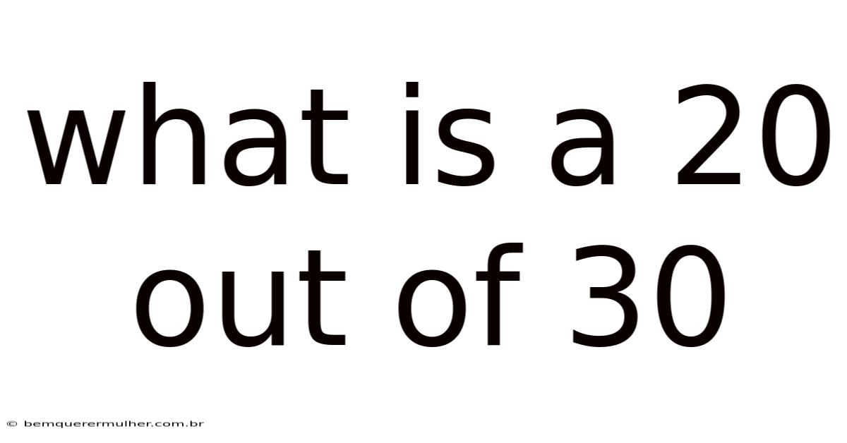 What Is A 20 Out Of 30
