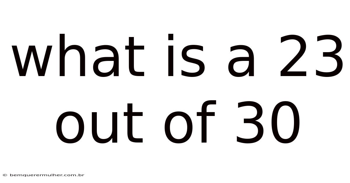 What Is A 23 Out Of 30