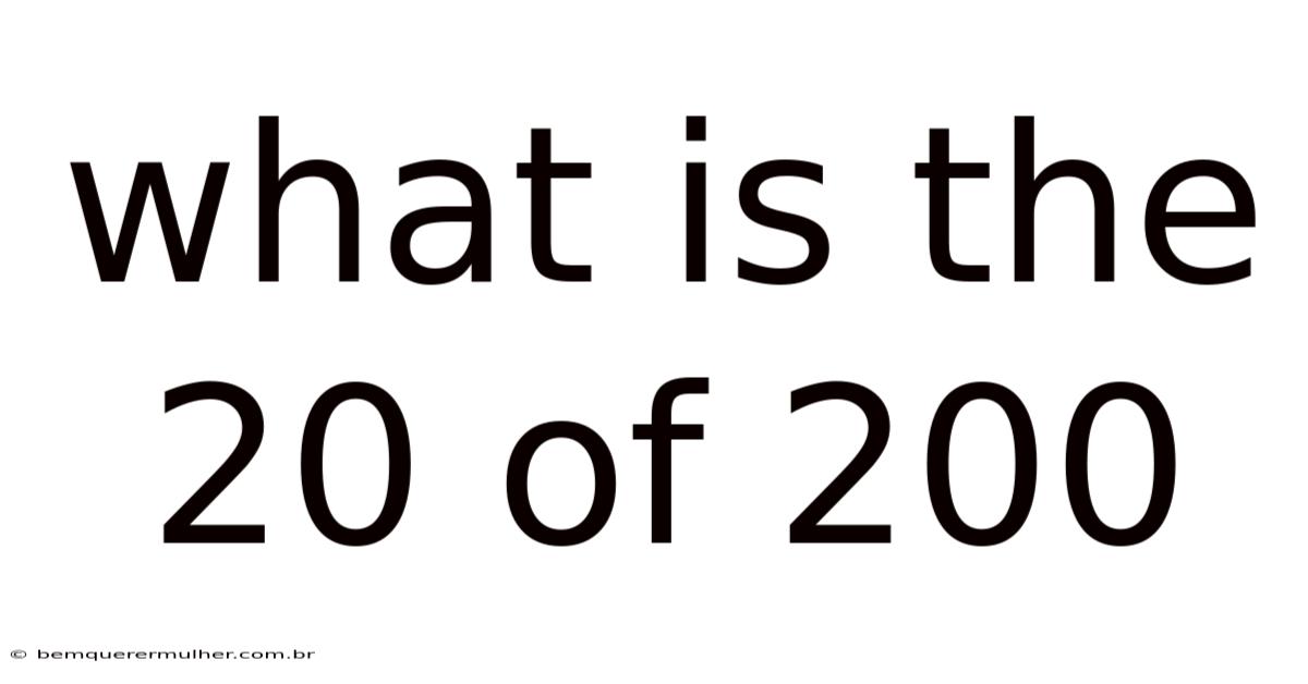 What Is The 20 Of 200