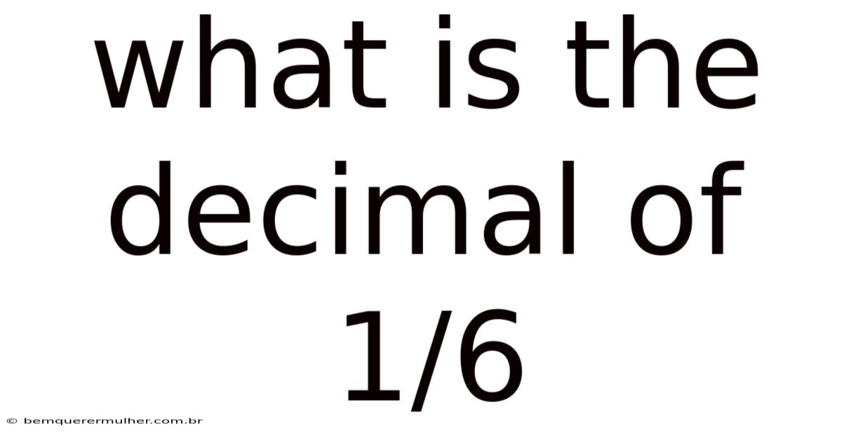 What Is The Decimal Of 1/6