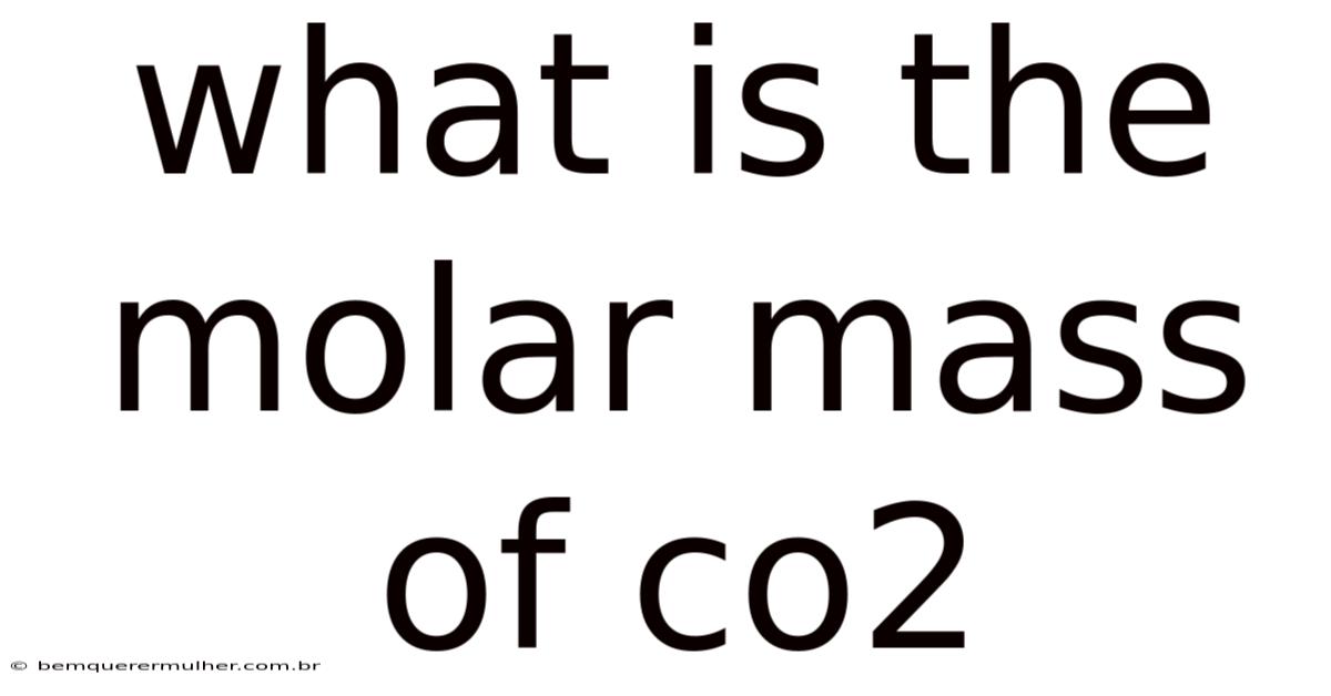 What Is The Molar Mass Of Co2
