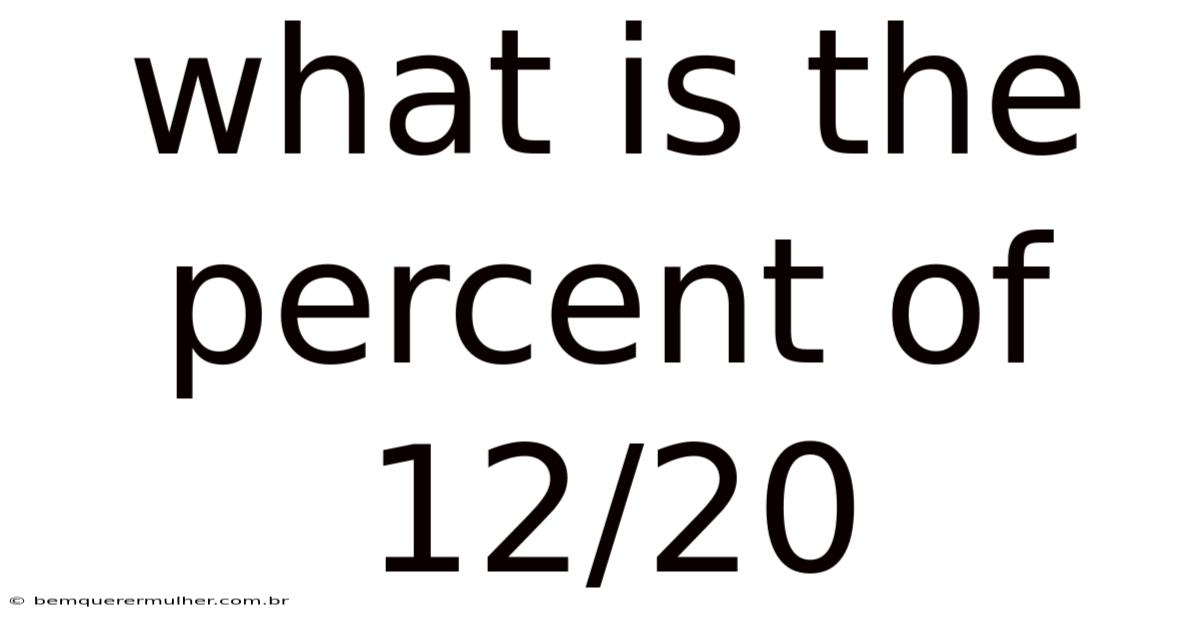 What Is The Percent Of 12/20