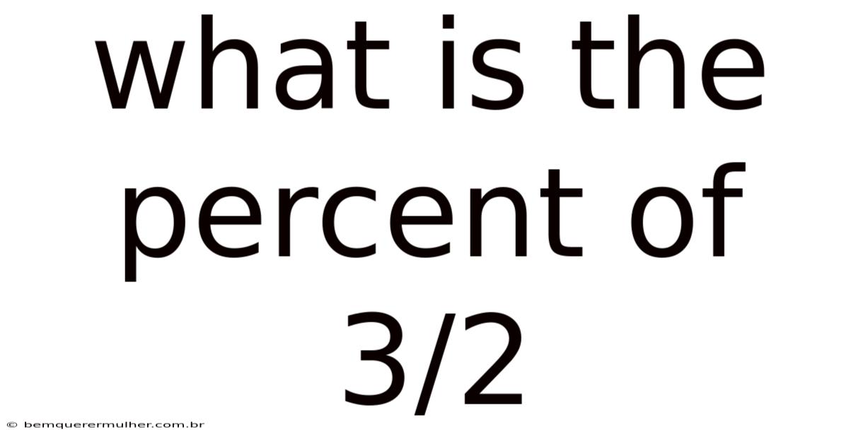 What Is The Percent Of 3/2