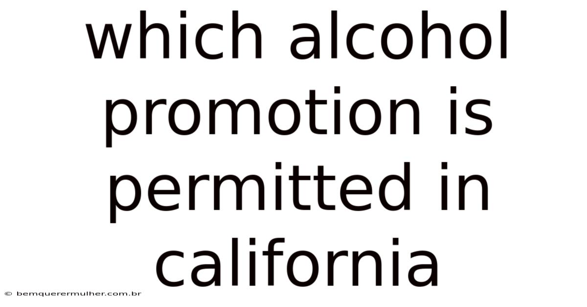 Which Alcohol Promotion Is Permitted In California