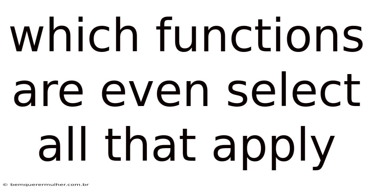 Which Functions Are Even Select All That Apply