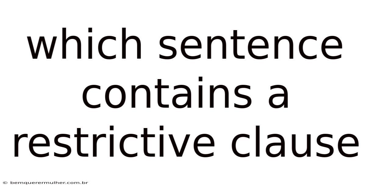 Which Sentence Contains A Restrictive Clause