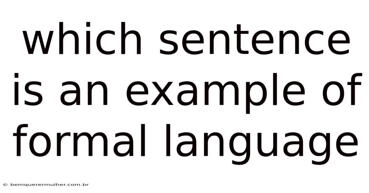 Which Sentence Is An Example Of Formal Language