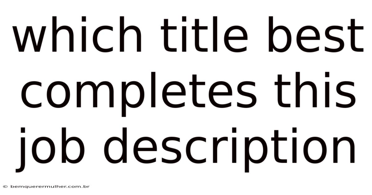 Which Title Best Completes This Job Description