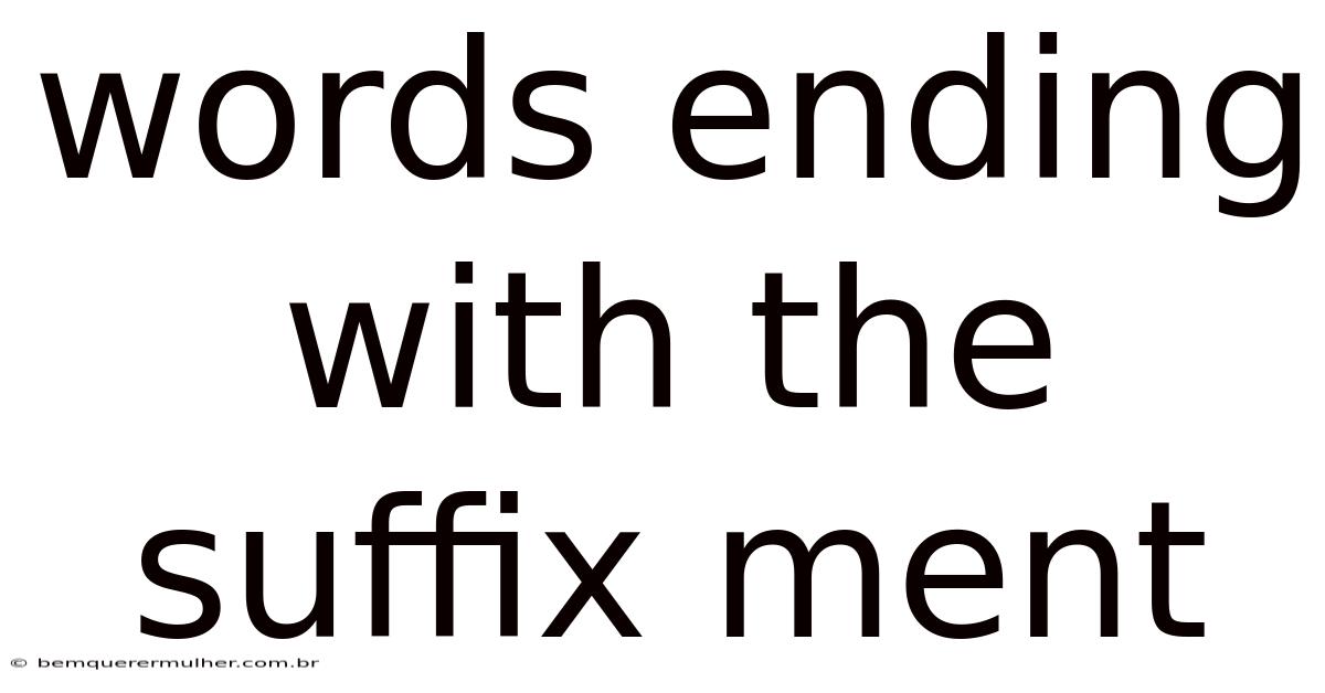 Words Ending With The Suffix Ment