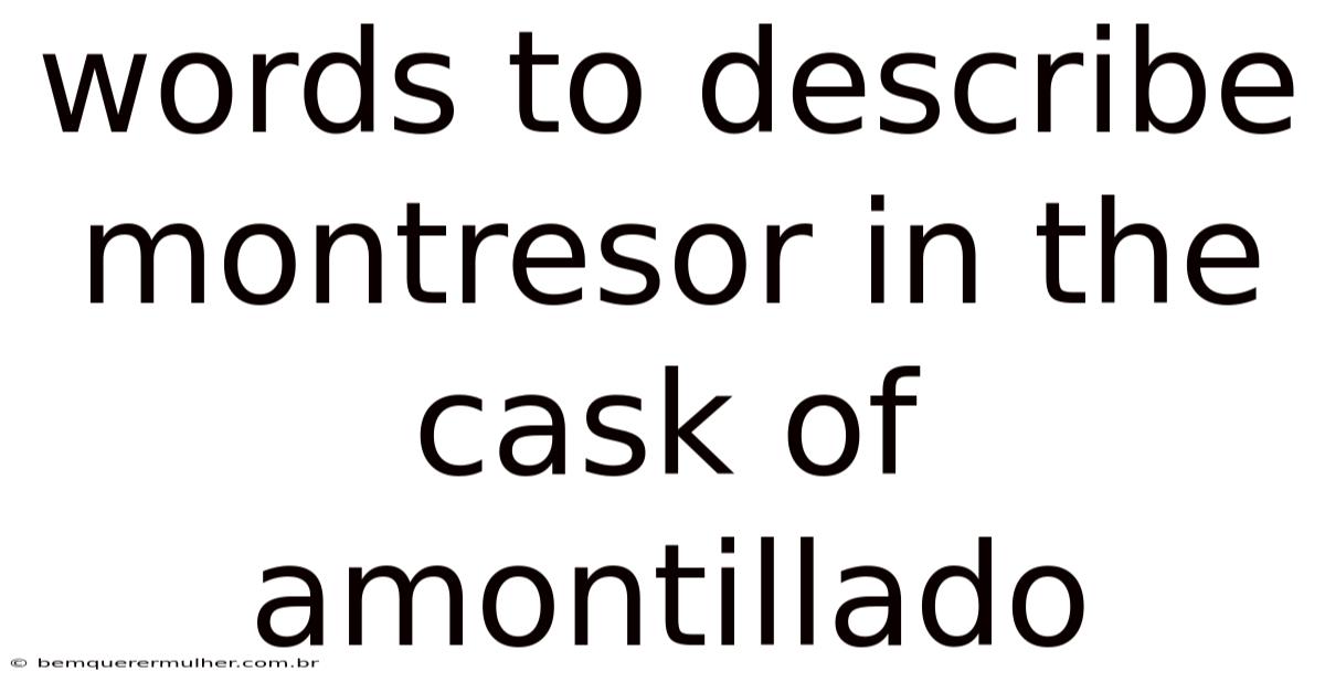 Words To Describe Montresor In The Cask Of Amontillado