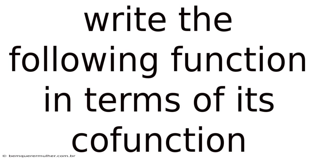 Write The Following Function In Terms Of Its Cofunction
